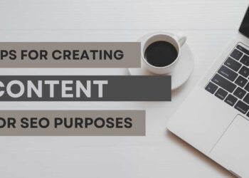 Tips For Creating Helpful Content For SEO Purposes